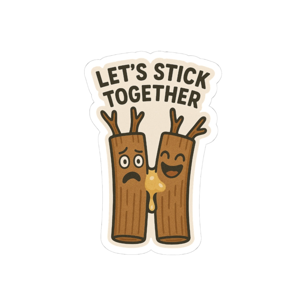 Funny Woodsy Kiss-Cut Stickers - "Let's Stick Together"