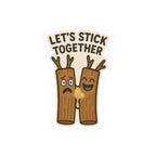 Funny Woodsy Kiss-Cut Stickers - "Let's Stick Together"